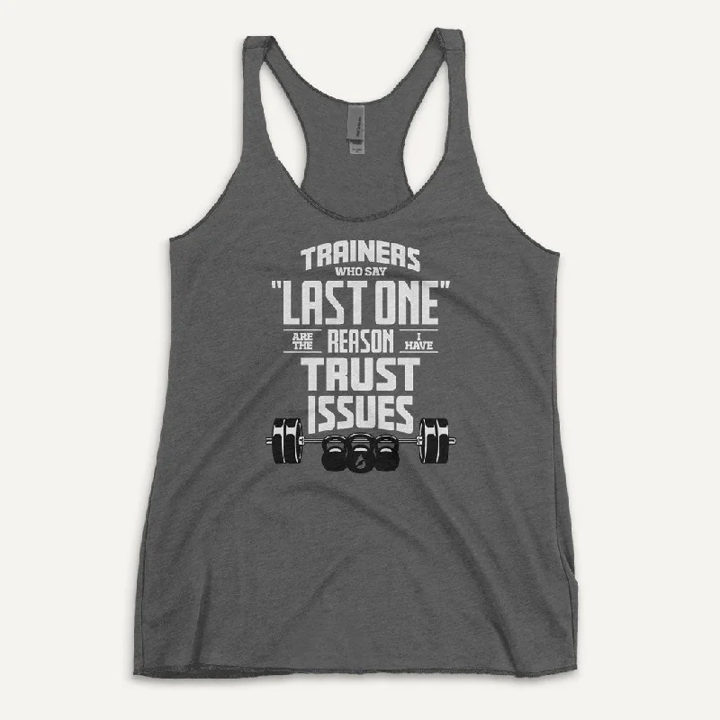 Trainers Who Say Last One Are The Reason I Have Trust Issues Women's Tank Top gym tank top